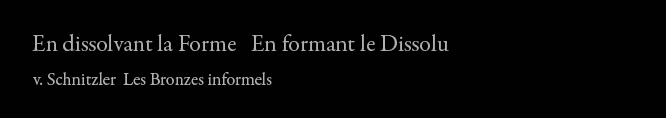 En Dissolvant la Forme En formant le Dissolu